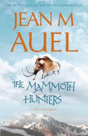 Mammoth Hunters by Jean M Auel