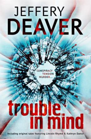 Trouble In Mind by Jeffery Deaver