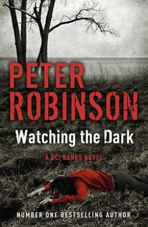 Watching The Dark by Peter Robinson