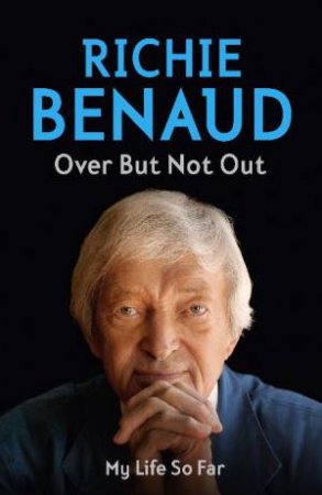 Over But Not Out: My Story So Far by Richie Benaud