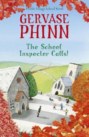 The School Inspector Calls! by Gervase Phinn