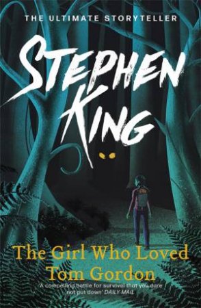 The Girl Who Loved Tom Gordon by Stephen King