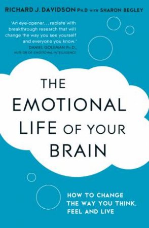 The Emotional Life of Your Brain by Richard Davidson & Sharon Begley