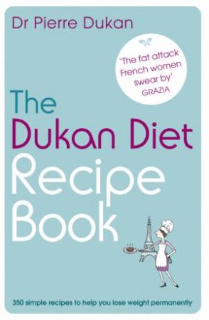 The Dukan Diet Recipe Book by Pierre Dukan