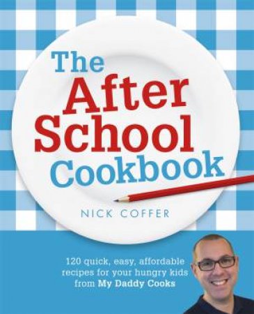 The After School Cookbook by Nick Coffer