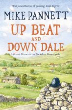 Up Beat and Down Dale Life and Crimes in the Yorkshire Countryside