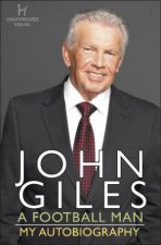 John Giles A Football Man  My Autobiography