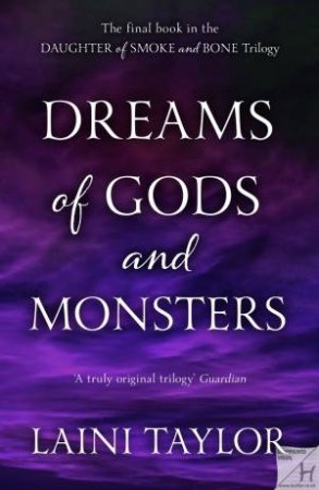 Dreams Of Gods And Monsters by Laini Taylor