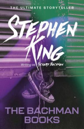 The Bachman Books by Richard Bachman & Stephen King