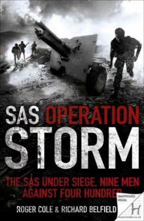 SAS Operation Storm by Roger; Belfield, Ri Cole