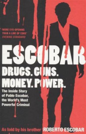 Escobar : Drugs. Guns. Money. Power by Various