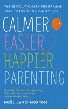 Calmer Easier Happier Parenting