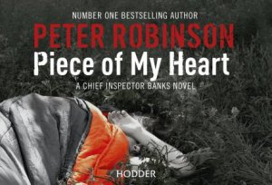 Piece of My Heart (Flipback Edition) by Peter Robinson