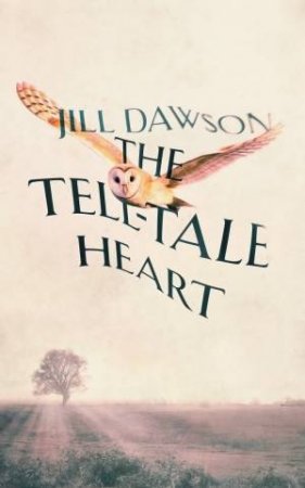 The Tell-Tale Heart by Jill Dawson