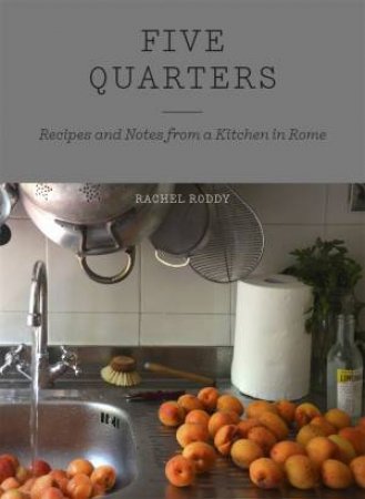 Five Quarters by Rachel Roddy