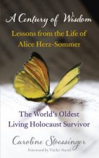 A Century of Wisdom Lessons from the Life of Alice HerzSommer