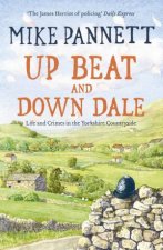 Up Beat and Down Dale Life and Crimes in the Yorkshire Countryside