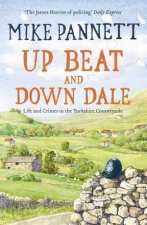 Up Beat and Down Dale Life and Crimes in the Yorkshire Countryside