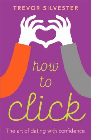 How to Click by Trevor Silvester