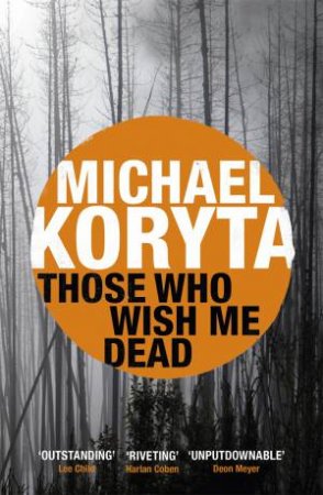 Those Who Wish Me Dead by Michael Koryta