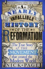 A Nearly Infallible History Of The Reformation