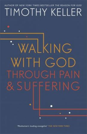 Walking with God through Pain and Suffering by Timothy Keller