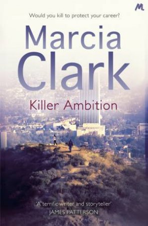 Killer Ambition by Marcia Clark