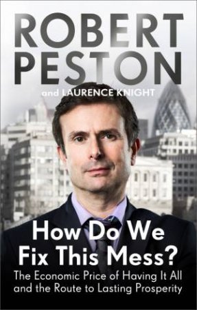 How Do We Fix This Mess? by Robert Peston