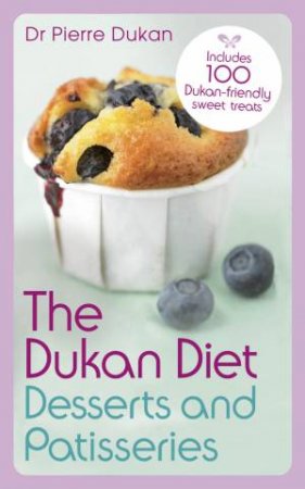 The Dukan Diet Desserts and Patisseries by Dr Pierre Dukan