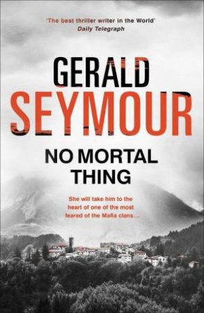 No Mortal Thing by Gerald Seymour