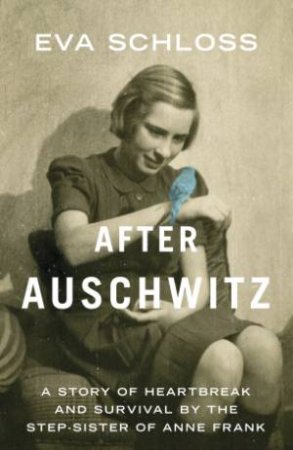 After Auschwitz by Eva Schloss