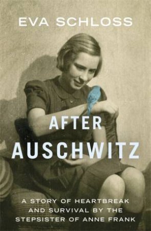 After Auschwitz by Eva Schloss