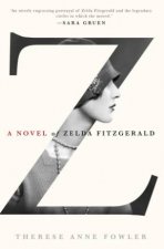 Z A Novel of Zelda Fitzgerald