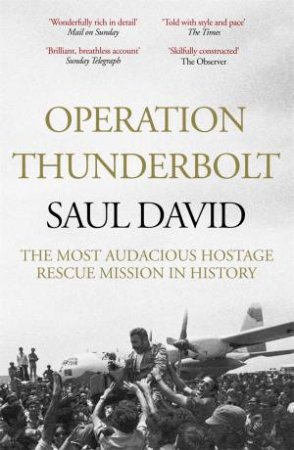 Operation Thunderbolt by Saul David