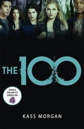 The 100 by Kass Morgan