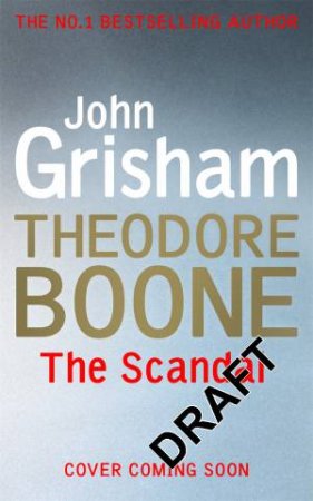 Theodore Boone: The Scandal by John Grisham