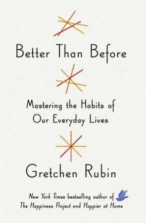 Better Than Before by Gretchen Rubin