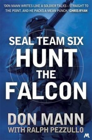 SEAL Team Six: Hunt the Falcon by Don Mann & Ralph Pezzullo