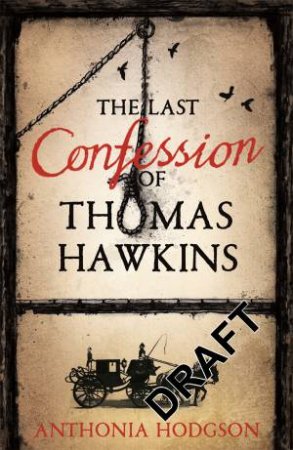 The Last Confession of Thomas Hawkins by Antonia Hodgson