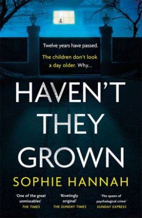 Haven't They Grown by Sophie Hannah