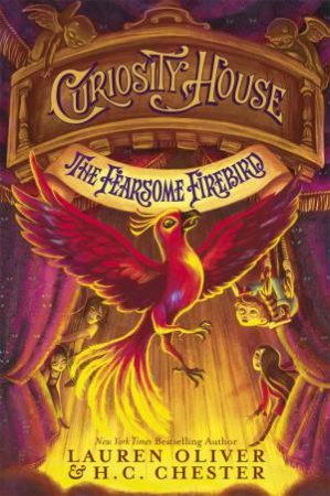 The Fearsome Firebird by Lauren Oliver & H C Chester