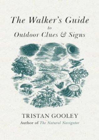 The Walker's Guide to Outdoor Clues and Signs by Tristan Gooley
