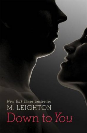 Bad Boys 01 : Down to You by M. Leighton