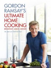 Gordon Ramsays Ultimate Home Cooking