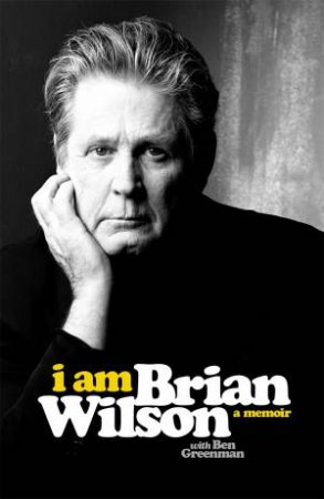 I Am Brian Wilson by Brian Wilson