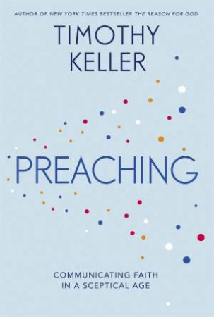 Preaching by Timothy Keller