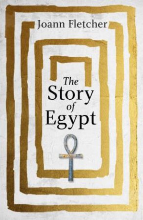 The Story Of Egypt by Joann Fletcher