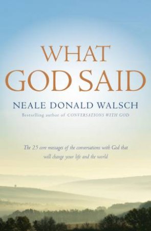 What God Said by Neale Donald Walsch