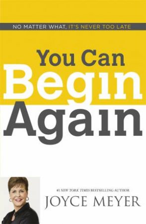 You Can Begin Again by Joyce Meyer