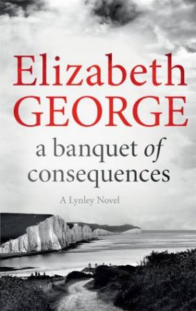 A Banquet Of Consequences by Elizabeth George